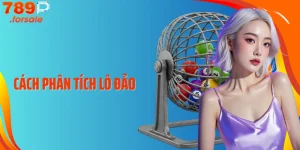 Cách Phân Tích Lô Đảo Chuẩn Nhất: Mẹo Nhỏ, Trúng Lớn
