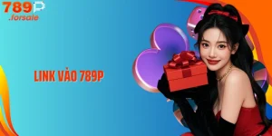 Link vào 789P - Truy Cập Ngay Sân Chơi Hàng Đầu 2025