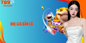 Nhị Gia Bắn Cá - Săn Cá Đỉnh Cao, Thưởng Ngập Tràn