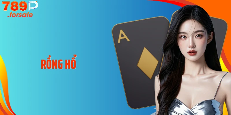 Rồng Hổ 789P: Trải Nghiệm Cá Cược Nhanh Chóng, Hấp Dẫn Nhất